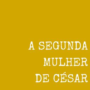 A Segunda Mulher de César