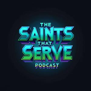 The Saints That Serve Podcast