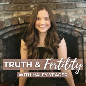 Truth & Fertility by Haley Yeager
