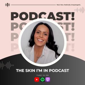 The Skin I'm In Podcast
