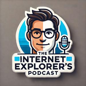 The Internet Explorer's Podcast