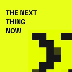 The Next Thing Now Podcast
