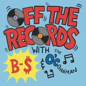 Off The Records with B-$ and The O'Connman