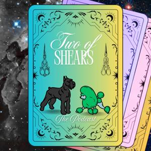 Two of Shears: The Podcast