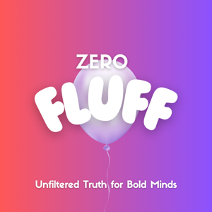 Zero Fluff – Unfiltered Truth for Bold Minds