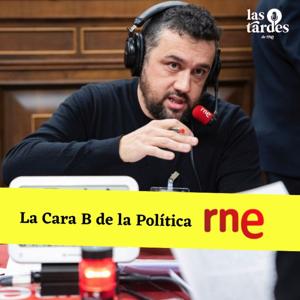 La Cara B de la Política (Las Tardes de RNE)