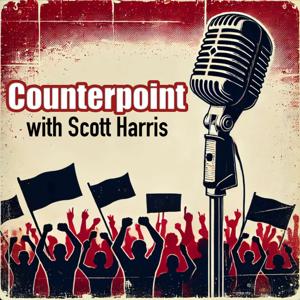 Counterpoint with Scott Harris