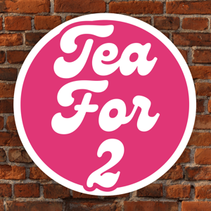 Tea For 2