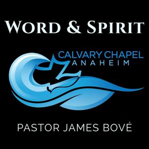 Word and Spirit with Pastor James Bove