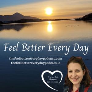 The Feel Better Every Day Podcast
