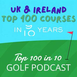 The Top 100 in 10 Golf Podcast