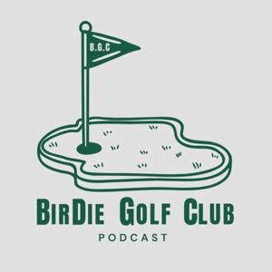 BirDie Golf Club Podcast