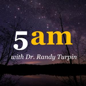 5AM with Dr. Randy Turpin