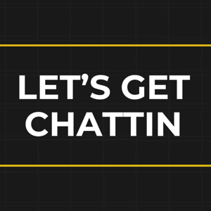 Let’s Get Chattin Podcast
