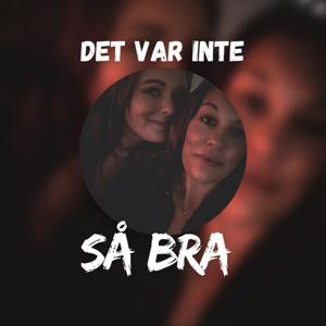 Det var inte så bra by Becka och Carro
