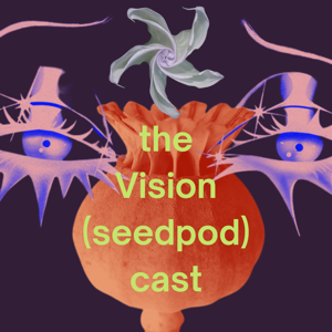 the vision(seedpod)cast