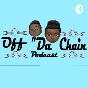 Off Da Chain Podcast