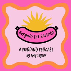 Burying the Sausage: A Wedding Podcast