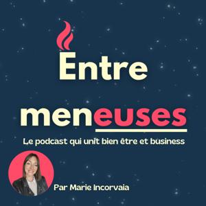Entremeneuses : Le podcast qui unit bien-être et business