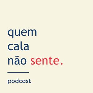 quem cala não sente.