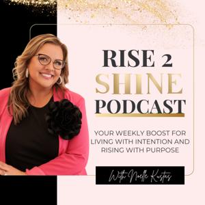 The Rise2Shine Podcast with Noelle Kustas