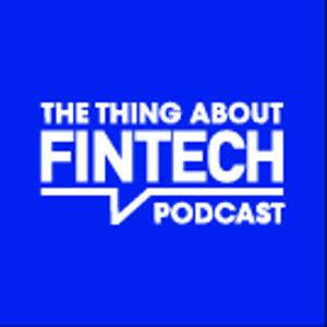 The Thing About FinTech Podcast