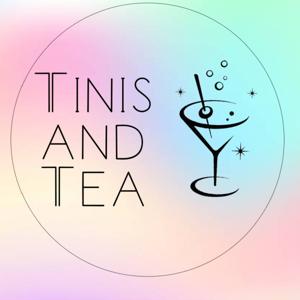 Tinis & Tea