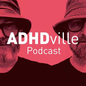 ADHDville Podcast - Let's chat ADHD