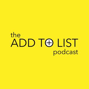 The Add to List Podcast