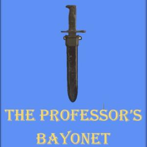 The Professor's Bayonet