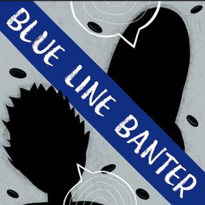 Blue Line Banter