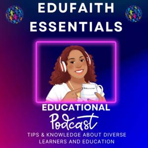 Edufaith Essentials Educational Podcast