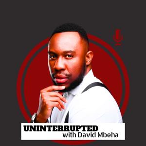 Uninterrupted with David Mbeha