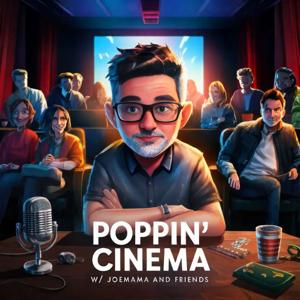 Poppin' Cinema with JoeMama & Friends