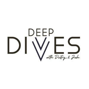 Deep Dives