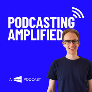 Podcasting Amplified: The Podcast for Podcasters