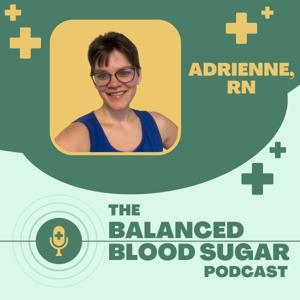 The Balanced Blood Sugar Podcast