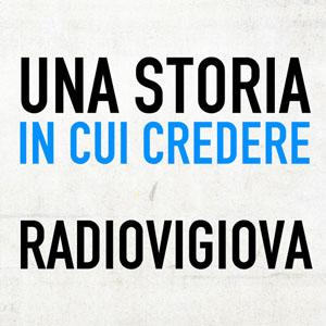 Una storia in cui credere - Radio Vigiova