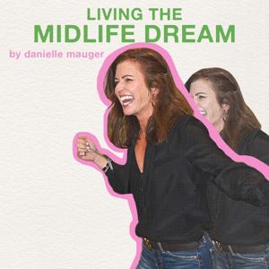 Living the Midlife Dream