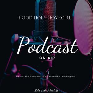 Hood Holy HomeGirl Podcast