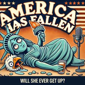 America Has Fallen Podcast