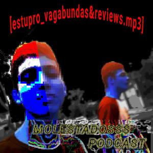 Molestadosss Podcast