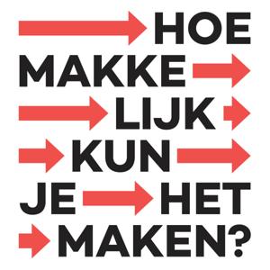 Hoe Makkelijk Kun Je Het Maken? - De Podcast