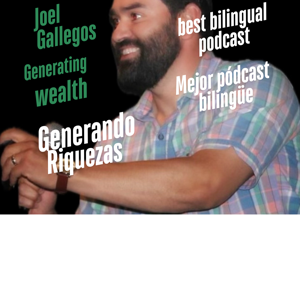 Joel Gallegos: Best Bilingual Podcast:  El mejor podcast bilingüe