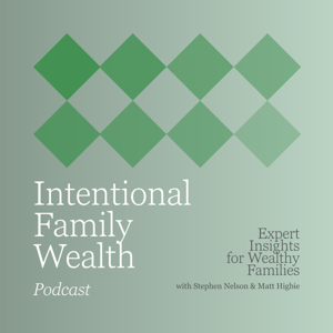 Intentional Family Wealth Podcast