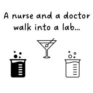 A nurse and a doctor walk into a lab...