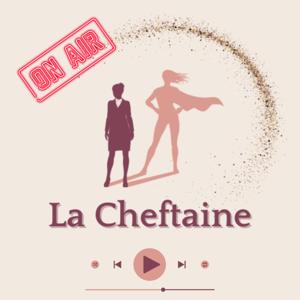 La Cheftaine : le podcast