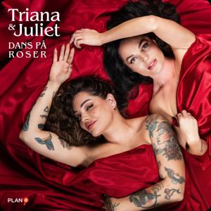 Triana & Juliet: Dans på roser