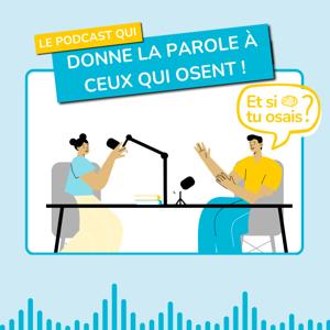 Et si tu osais ?