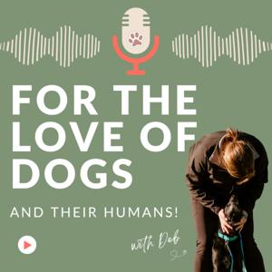 For The Love Of Dogs (and their humans!)